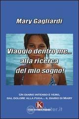Viaggio dentro me... alla ricerca del mio sogno! Viaggio dentro me... alla ricerca del mio sogno!