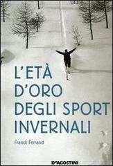 L' et� d'oro degli sport invernali