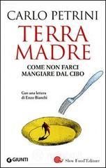 Terra madre. Come non farci mangiare dal cibo. Con DVD Terra madre. Come non farci mangiare dal cibo. Con DVD