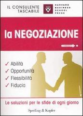 La negoziazione. Abilit�, opportunit�, flessibilit�, fiducia
