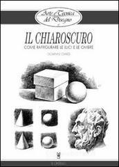 Arte e Tecnica del Disegno - 6 - Il chiaroscuro. E-book