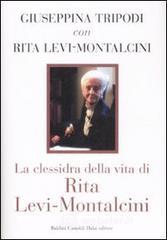 La clessidra della vita di Rita Levi-Montalcini La clessidra della vita di Rita Levi-Montalcini