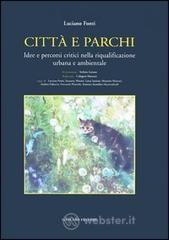 Citt� e parchi. Idee e percorsi critici nella riqualificazione urbana e ambientale. E-book