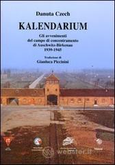 Kalendarium. Gli avvenimenti del campo di concentramento di Auschwitz-Birkenau 1939-1945 Kalendarium. Gli avvenimenti del campo di concentramento di Auschwitz-Birkenau 1939-1945