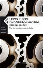 Ingegni minuti. Una storia della scienza in Italia Ingegni minuti. Una storia della scienza in Italia