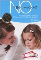 I no necessari. Un'affettuosa fermezza forma il carattere del bambino