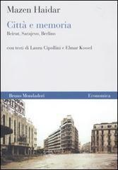 Città e memoria. Beirut, Sarajevo, Berlino Città e memoria. Beirut, Sarajevo, Berlino