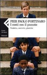 I conti con il passato. Vendetta, amnistia, giustizia I conti con il passato. Vendetta, amnistia, giustizia