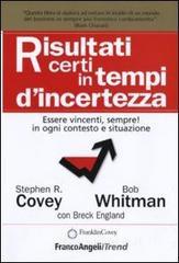 Risultati certi in tempi d'incertezza. Essere vincenti, sempre! in ogni contesto e situazione Risultati certi in tempi d'incertezza. Essere vincenti, sempre! in ogni contesto e situazione