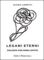 Legami eterni. Dialoghi con nobili entitā Legami eterni. Dialoghi con nobili entitā