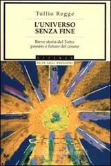 L' universo senza fine. Breve storia del Tutto: passato e futuro del cosmo L' universo senza fine. Breve storia del Tutto: passato e futuro del cosmo