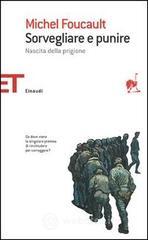 Sorvegliare e punire. Nascita della prigione Sorvegliare e punire. Nascita della prigione