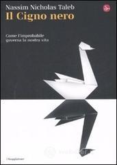 Il cigno nero. Come limprobabile governa la nostra vita. E-book