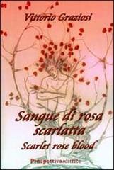 Sangue di rosa scarlatta-Scarlet rose blood Sangue di rosa scarlatta-Scarlet rose blood