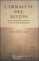 L' immagine del divino. Nelle tradizioni cristiane e nelle grandi religioni L' immagine del divino. Nelle tradizioni cristiane e nelle grandi religioni