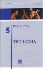 Teo-logia. La parola di Dio nelle parole dell'uomo Teo-logia. La parola di Dio nelle parole dell'uomo