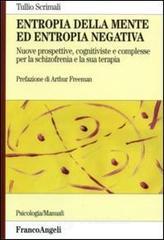 Entropia della mente ed entropia negativa. Nuove prospettive, cognitiviste e complesse, per la schizofrenia e la sua terapia Entropia della mente ed entropia negativa. Nuove prospettive, cognitiviste e complesse, per la schizofrenia e la sua terapia
