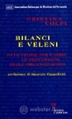 Bilanci e veleni. Otto storie per capire le perversioni delle organizzazioni