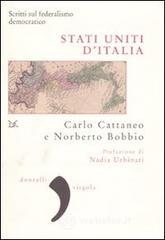 Stati uniti d'Italia. Scritti sul federalismo democratico Stati uniti d'Italia. Scritti sul federalismo democratico