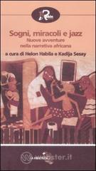 Sogni e miracoli jazz. Nuove avventure nella narrativa africana Sogni e miracoli jazz. Nuove avventure nella narrativa africana