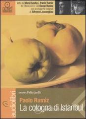 La cotogna di Istanbul letto da Moni Ovadia e Paolo Rumiz. Audiolibro. CD Audio formato MP3 La cotogna di Istanbul letto da Moni Ovadia e Paolo Rumiz. Audiolibro. CD Audio formato MP3