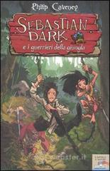 Sebastian Dark e i guerrieri della giungla Sebastian Dark e i guerrieri della giungla