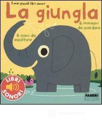La giungla. I miei piccoli libri sonori