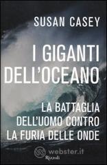 I giganti dell'oceano. La battaglia dell'uomo contro la furia delle onde