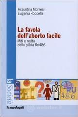 La favola dell'aborto facile. Miti e realt� della pillola RU 486