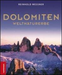 Dolomiti. Patrimonio dell'umanit�