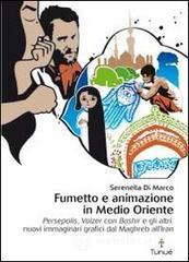 Fumetto e animazione in Medio Oriente. �Persepolis�, �Valzer con Bashir� e gli altri: nuovi immaginari grafici dal Maghreb all'Iran