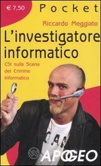 L investigatore informatico. CSI sulla scena del crimine informatico. E-book