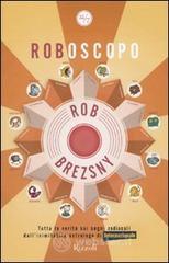 Roboscopo. Tutta la verità sui segni zodiacali dall'astrologo di Internazionale Roboscopo. Tutta la verità sui segni zodiacali dall'astrologo di Internazionale