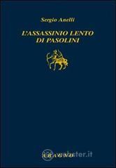 L' assassinio lento di Pasolini