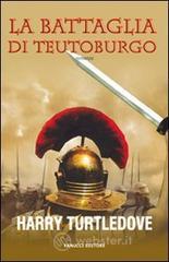 La battaglia di Teutoburgo La battaglia di Teutoburgo