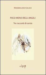Poco meno degli angeli. Tre racconti di corsia
