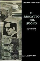 Il riscatto del suono. Progresso e limiti della musica di oggi