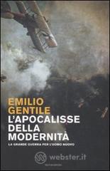 L' apocalisse della modernit�. La Grande guerra per l'uomo nuovo