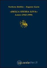Della stessa leva. Lettere (1942-1999) Della stessa leva. Lettere (1942-1999)