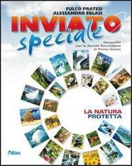 Inviato speciale. Natura protetta. Con espansione online. Per la Scuola media