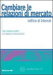 Cambiare le relazioni di mercato nellera di internet. E-book