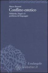 Conflitto estetico. Hölderlin, Hegel e il problema del linguaggio Conflitto estetico. Hölderlin, Hegel e il problema del linguaggio