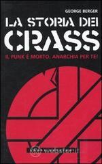La storia dei Crass. Il punk � morto. Anarchia per te!