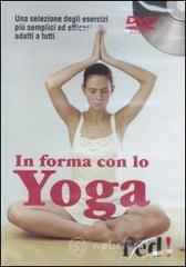 In forma con lo yoga. DVD In forma con lo yoga. DVD