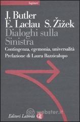 Dialoghi sulla sinistra. Contingenza, egemonia, universalità Dialoghi sulla sinistra. Contingenza, egemonia, universalità