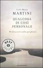 Qualcosa di cos� personale. Meditazioni sulla preghiera