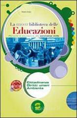 La nuova biblioteca delle educazioni. Con la trib� degli onesti. Per la Scuola media