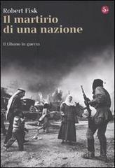 Il martirio di una nazione. Il Libano in guerra. E-book