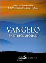 Vangelo e Atti degli apostoli. Nuova versione ufficiale della Conferenza Episcopale Italiana