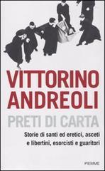 Preti di carta. Storie di santi ed eretici, asceti e libertini, esorcisti e guaritori